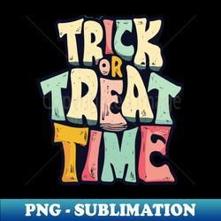 Trick or Treat Time - Vintage Sublimation PNG Download - Create with Confidence