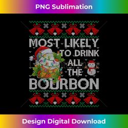 Most Likely To Drink All The Bourbon Ugly Christmas Sweater Tank - Sublimation-Optimized PNG File - Elevate Your Style with Intricate Details