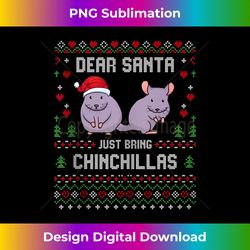 Just Bring ChinChillas Christmas Ugly Xmas Sweater Festive Tank T - Artisanal Sublimation PNG File - Spark Your Artistic Genius