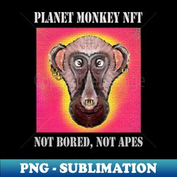 Planet Monkey Animals Not Bored Apes - Digital Sublimation Download File - Transform Your Sublimation Creations