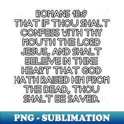 Romans 109 King James Version KJV Bible Verse Typography - Trendy Sublimation Digital Download - Create with Confidence