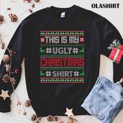 New This Is My Ugly Christmas T-shirt - Olashirt