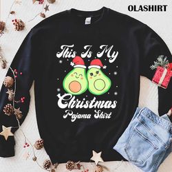 New This Is My Christmas Pajama Shirt Avocado Lover Xmas T-shirt - Olashirt