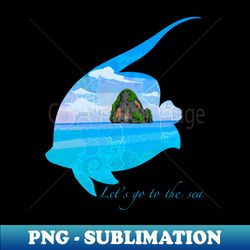 Lets go to the sea - Sublimation-Ready PNG File - Unlock Vibrant Sublimation Designs