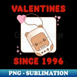 Valentines Since 1996 - Tamagotchi - Creative Sublimation PNG Download - Defying the Norms