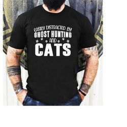 Easily Distracted By Ghost Hunting And Cats T-Shirt, Funny Ghost Hunting Shirt, Ghost Hunting Gift, Paranormal Shirt
