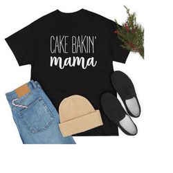 cake bakin' mama tee baker shirt baker gift for baker chef shirt chef gift cooking shirt cooking gift chef shirt