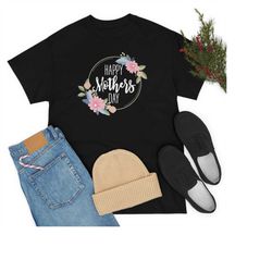 Floral Happy Mothers Day Shirt, Mom Life Shirt, Mothers Day Gift, Mothers Day Shirt, Mother Shirt, Mama Shirt, Mother, H