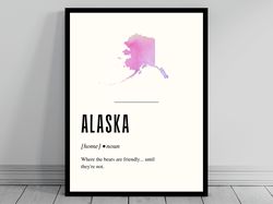 Funny Alaska Definition Print  Alaska Poster  Minimalist State Map  Watercolor State Silhouette  Modern Travel  Word Art