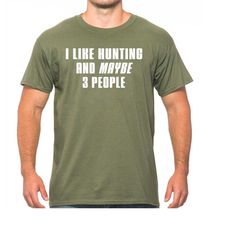 Hunting T Shirt Men,Funny Joke Hunting Shirt,Dad Hunter Humor TShirt With Sayings, Rude Offensive Gifts For Hunters, I L