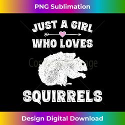 Just A Girl Who Loves Squirrels Funny Squirrel Gift S - Classic Sublimation PNG File - Craft with Boldness and Assurance