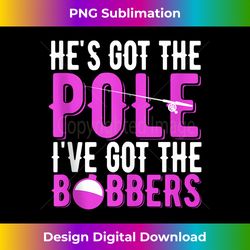 Fishing He's Got The Pole I've Got The Bobbers Women's Gift Tank - Minimalist Sublimation Digital File - Immerse in Creativity with Every Design