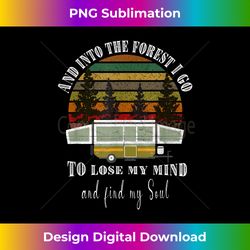 Pop Up Camper RV Camping Hiking Into The Forest I Go - Timeless PNG Sublimation Download - Immerse in Creativity with Every Design