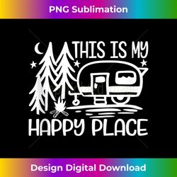 This is my happy place - camping camp camper silhouette Tank - Crafted Sublimation Digital Download - Challenge Creative Boundaries
