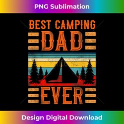 Best Camping Dad Ever Family Te - Edgy Sublimation Digital File - Enhance Your Art with a Dash of Spice