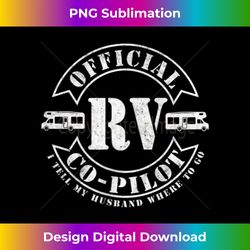RV Co-Pilot Motorhome Camping Retirement Adventure 2-S - Sublimation-Optimized PNG File - Tailor-Made for Sublimation Craftsmanship