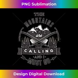 The Mountains Are Calling And I Must Go T s - Sophisticated PNG Sublimation File - Customize with Flair