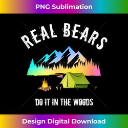 real bears do it in the woods - lgbtq pride gay - crafted sublimation digital download - rapidly innovate your artistic vision