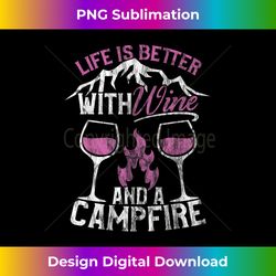 Camping and Wine Shirt Life Better with Wine and Camp - Deluxe PNG Sublimation Download - Rapidly Innovate Your Artistic Vision