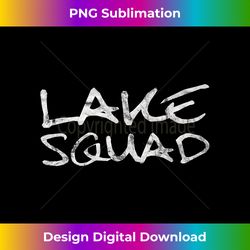 Lake Squad Shirt  Lake Bum Shirt  Camping Boating Tee - Deluxe PNG Sublimation Download - Ideal for Imaginative Endeavors