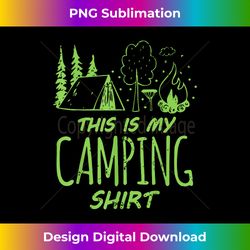 This Is My Camping Shirt T-Shirt Camper Gift Shi - Contemporary PNG Sublimation Design - Craft with Boldness and Assurance