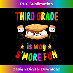 Third Grade is Way S'more Fun Back to School Teacher Ki - Timeless PNG Sublimation Download - Striking & Memorable Impressions