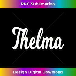 Thelma Na - Edgy Sublimation Digital File - Challenge Creative Boundaries