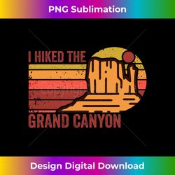 I Hiked The Grand Canyon Hiking Camping National Park Long Sl - Luxe Sublimation PNG Download - Crafted for Sublimation Excellence