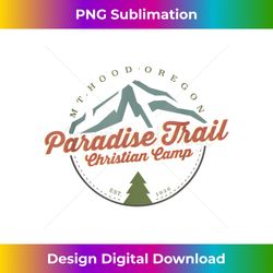 Mt. Hood Paradise Trail Christian Camp Shi - Classic Sublimation PNG File - Striking & Memorable Impressions