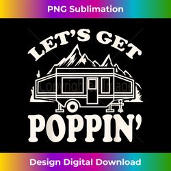 Funny Camping T-Shirt RV Popup Camper Shirt Outdoor T Shi - Timeless PNG Sublimation Download - Craft with Boldness and Assurance