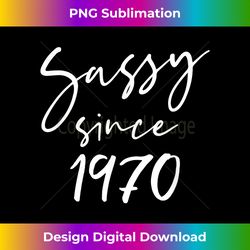 50 Vintage Sassy Since 1970 Classic Awesome Gift Mama - Contemporary PNG Sublimation Design - Channel Your Creative Rebel
