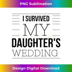 Wedding Humor I Survived Quote Father Mother Bride Funny Tank T - Sleek Sublimation PNG Download - Craft with Boldness and Assurance