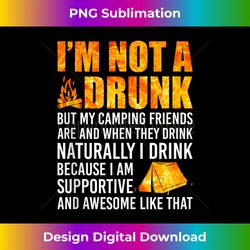 I'm Not A Drunk But My Camping Friends Are Funny Saying Tank - Bespoke Sublimation Digital File - Crafted for Sublimation Excellence