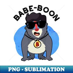Babe-boon Funny Animal Monkey Baboon Pun - Modern Sublimation PNG File - Perfect for Sublimation Mastery