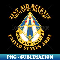 31st Air Defense Artillery Brigade - DUI - US Army - Trendy Sublimation Digital Download - Perfect for Sublimation Art