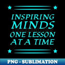 Inspire Educate Empower Collection - Unique Sublimation PNG Download - Bring Your Designs to Life