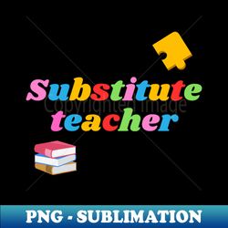 Substitute teacher colorful puzzle piece books - Professional Sublimation Digital Download - Defying the Norms