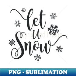 Simple Elegant Let It Snow Whimsical Christmas Calligraphy - Premium PNG Sublimation File - Perfect for Creative Projects