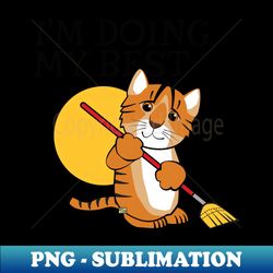 Doing My Best Tiger Cleaning - Trendy Sublimation Digital Download - Perfect for Personalization