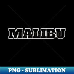 Malibu - Instant PNG Sublimation Download - Defying the Norms