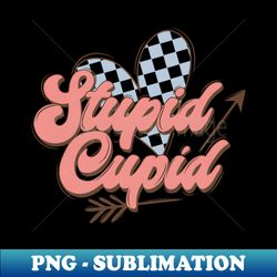 Stupid Cupid - Unique Sublimation PNG Download - Transform Your Sublimation Creations