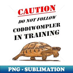 Caution Coddiwompler In Training With Tortoise Art - Retro PNG Sublimation Digital Download - Bold & Eye-catching