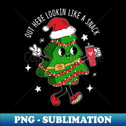 Out Here Looking Like A Snack Cute Boo Jee Xmas Trees Cakes - Premium PNG Sublimation File - Unleash Your Inner Rebellion