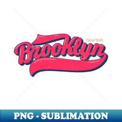 New York Brooklyn Brooklyn Schriftzug Brooklyn Logo - Exclusive Sublimation Digital File - Perfect for Sublimation Mastery