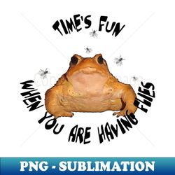 Time Is Fun When You Are Having Flies - Exclusive PNG Sublimation Download - Spice Up Your Sublimation Projects