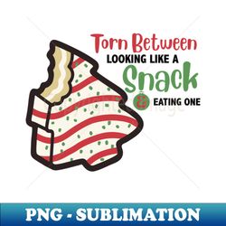 Lookin Like a Snack - High-Resolution PNG Sublimation File - Bring Your Designs to Life