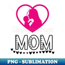 Mothers day - Creative Sublimation PNG Download - Spice Up Your Sublimation Projects