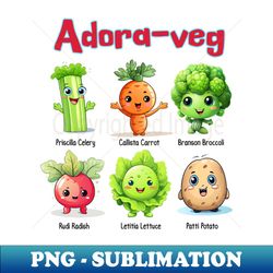 Adora-Veg Cute Veggies with Names - Exclusive PNG Sublimation Download - Perfect for Personalization