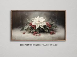 FRAME TV ART Christmas Poinsettia Floral Still Life, Vintage Moody Rustic Botanical Tv, Xmas Festive Holly Berry, Tv Dig
