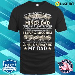 The Greatest Story Ever Told Of A Kind And Miner Dad T-shirt - Olashirt
